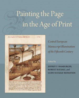 Painting the Page in the Age of Print: Central European Manuscript Illumination of the Fifteenth Century Painting the Page in the Age of Print: Central European Manuscript Illumination of the Fifteenth Century